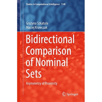 预订 Bidirectional Comparison of Nominal Sets Asymmetry of Proximity 标称集的双向比较：邻近不对称 9783031530951