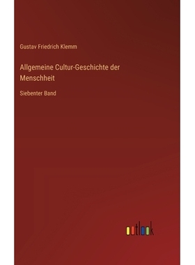 预订 Allgemeine Cultur-Geschichte der Menschheit: Siebenter Band: 9783368553180