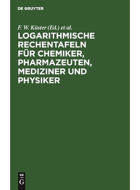 预订 Logarithmische Rechentafeln für Chemiker, Pharmazeuten, Mediziner und Physiker: 9783112447932