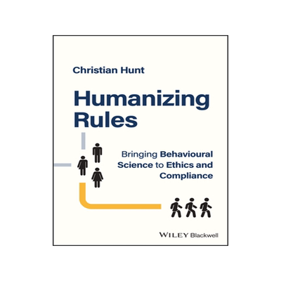[预订]Humanizing Rules - Bringing Behavioural Science to Ethics and Compliance