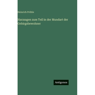 预订 Harzsagen zum Teil in der Mundart der Gebirgsbewohner: 9783563979884