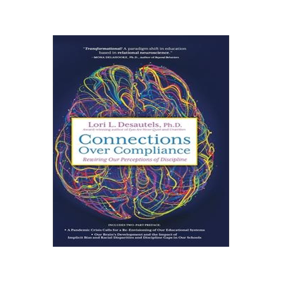[预订]Connections Over Compliance: Rewiring Our Perceptions of Discipline 9781954332195