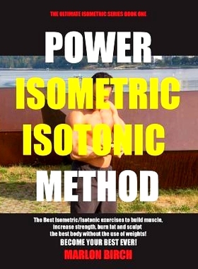 预订 Power Isometric Isotonic Method: The Best Isometric Isotonic exercises to build muscle and get ripped: 978192755873
