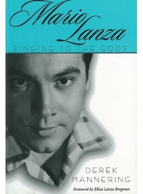 预订 Mario Lanza: Singing to the Gods 马里奥·兰扎：唱给上帝（丛书）: 9781496802576