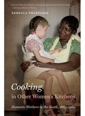 预订 Cooking in Other Women’s Kitchens: Domestic Workers in The South, 1865-1960 其他妇女厨房中的烹饪：南方家庭工作者 1