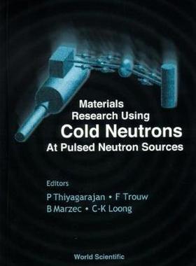 【预订】Materials Research Using Cold Neutrons at Pulsed Neutron Sources