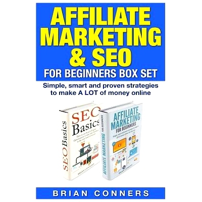 预订 Affiliate Marketing & SEO for Beginners Box Set: Simple, smart and proven strategies to make A LOT of money online: