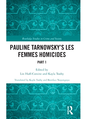 预订 Pauline Tarnowsky’s Les Femmes Homicides: Part I 宝琳·塔诺斯基的妇女凶杀案 第1部分: 9781032129235