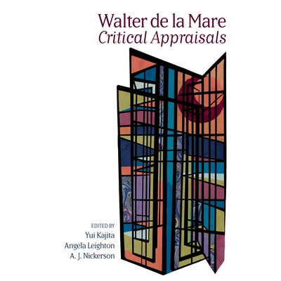 预订 Walter de la Mare: Critical Appraisals 瓦尔特·德·拉·梅尔:批判性评价: 9781836244981