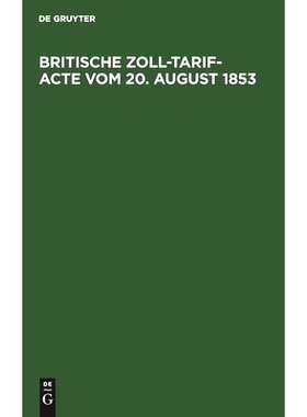 预订 Britische Zoll-Tarif-Acte vom 20. August 1853: Nebst alphabetischem Register: 9783112509616