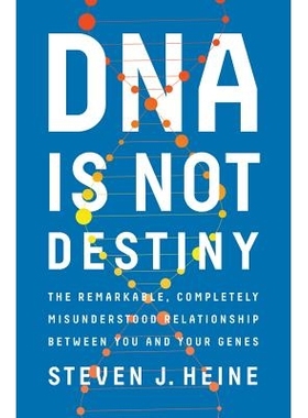预订 DNA Is Not Destiny: The Remarkable, Completely Misunderstood Relationship between You and Your Genes DNA不是命运：