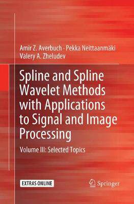 【预订】Spline and Spline Wavelet Methods with Applications to Signal and Image Processing: Volume III: Selected T...