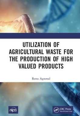 【预订】Utilization of Agricultural Waste for Production of High Valued Products