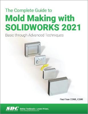 【预订】The Complete Guide to Mold Making with SOLIDWORKS 2021
