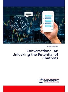 预订 Conversational AI: Unlocking the Potential of Chatbots 会话人工智能:释放聊天机器人的潜力: 9786207477661