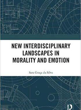 【预售】New Interdisciplinary Landscapes in Morality and Emotion