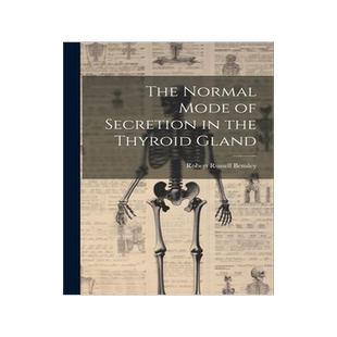 [预订]The Normal Mode of Secretion in the Thyroid Gland 9781021951120