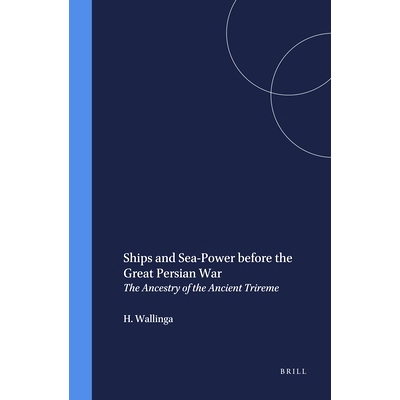 预订 Ships and Sea-Power before the Great Persian War: The Ancestry of the Ancient Trireme 波斯大战前的船只和海上力量：