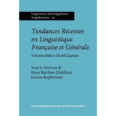 预订 Tendances Récentes en Linguistique Française et Générale. Volume dédié à David Gaatone.: 9789027231291