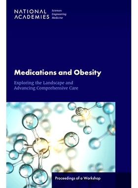 预订 Medications and Obesity: Exploring the Landscape and Advancing Comprehensive Care: Proceedings of a Workshop: 97803