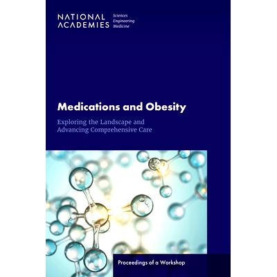 预订 Medications and Obesity: Exploring the Landscape and Advancing Comprehensive Care: Proceedings of a Workshop: 97803