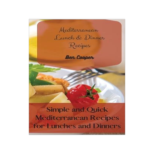 [预订]Mediterranean Lunch & Dinner Recipes: Simple and Quick Mediterranean Recipes for Lunches and Dinners 9781802690262