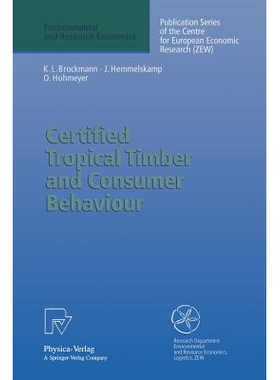 预订 Certified Tropical Timber and Consumer Behaviour: The Impact of a Certification Scheme for Tropical Timber from Sus