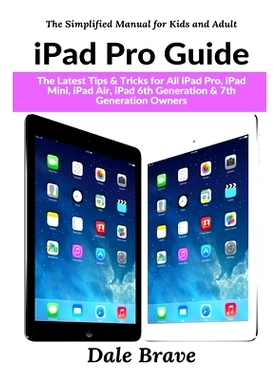 预订 iPad Pro Guide: The Latest Tips & Tricks for All iPad Pro, iPad Mini, iPad Air, iPad 6th Generation & 7th Generatio