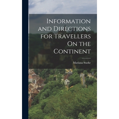预订 Information and Directions for Travellers On the Continent 9781017377897
