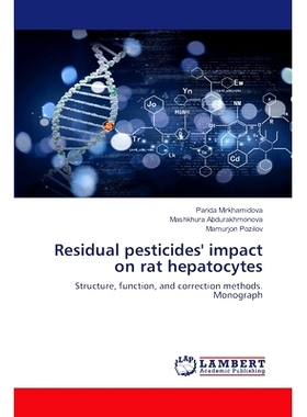 预订 Residual pesticides’ impact on rat hepatocytes 农药残留对大鼠肝细胞的影响: 9786207464036