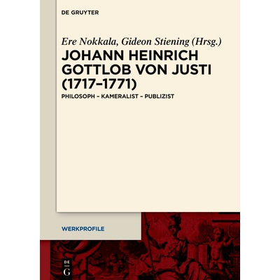 预订 Johann Heinrich Gottlob von Justi (1717–1771): Philosoph - Kameralist - Publizist 约翰·海因里希·戈特洛布·冯·贾