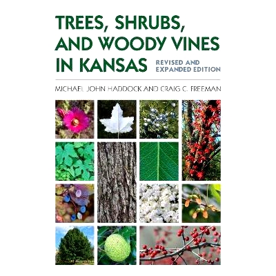 预订 Trees, Shrubs, and Woody Vines in Kansas 堪萨斯州的树木，灌木和木质藤本植物: 9780700627684