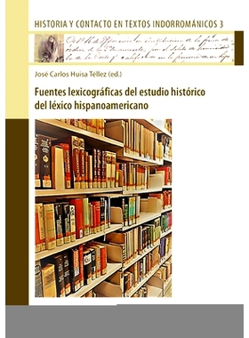 预订 Fuentes lexicográficas del estudio histórico del léxico hispanoamericano 拉丁美洲词典历史研究的词典来源: 9783631
