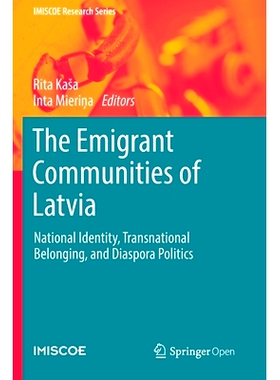 预订 The Emigrant Communities of Latvia: National Identity, Transnational Belonging, and Diaspora Politics 拉脱维亚的移