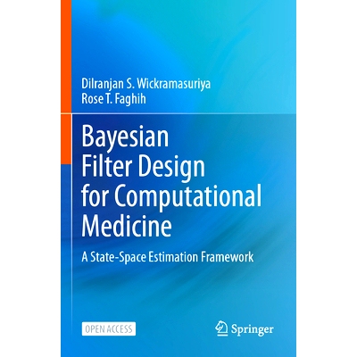 预订 Bayesian Filter Design for Computational Medicine: A State-Space Estimation Framework: 9783031471063