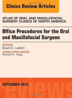 【预订】Office Procedures for the Oral and Maxillofacial Surgeon, An Issue of Atlas of the Oral and Maxillofacial ...