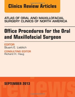【预订】Office Procedures for the Oral and Maxillofacial Surgeon, An Issue of Atlas of the Oral and Maxillofacial ...