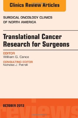 【预订】Translational Cancer Research for Surgeons, An Issue of Surgical Oncology Clinics