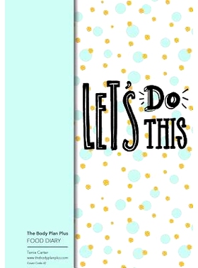 预订 The Body Plan Plus - FOOD DIARY - Tania Carter: Code B41 - Lets Do This: Calorie Smart & Food Organised - Clever Fo