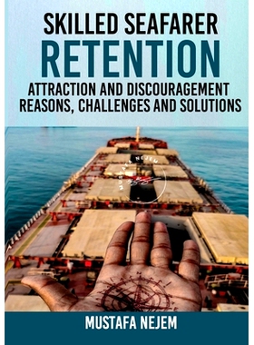 预订 Skilled Seafarer Retention, Attraction and Discouragement, Reasons, Challenges & Solutions: 9781963159097