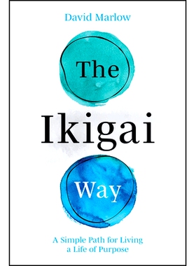 预订 The Ikigai Way: A Simple Path for Living a Life of Purpose 生活价值的方式：过上有目标生活的简单方式: 9781394286522