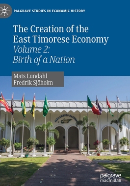 【预订】The Creation of the East Timorese Economy: Volume 2: Birth of a Nation
