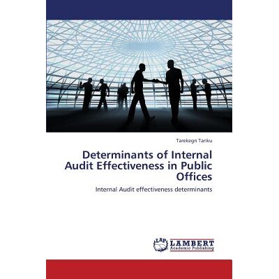 预订 Determinants of Internal Audit Effectiveness in Public Offices: 9783659440786