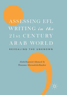 【预订】Assessing Efl Writing in the 21st Century Arab World: Revealing the Unknown