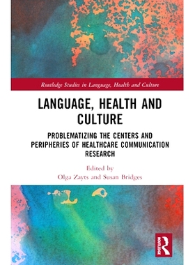 预订 Language, Health and Culture: Problematizing the Centers and Peripheries of Healthcare Communication Research 语言