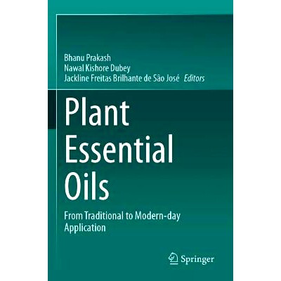 预订 Plant Essential Oils: From Traditional to Modern-day Application 植物精油：从传统应用到现代应用: 9789819943722