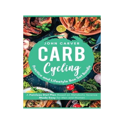 [预订]Carb Cycling Practice and Lifestyle Box Set Bundle: Painless Diet Plan Based on Metabolic Science Ma 9781734697551