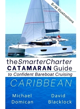 预订 The SmarterCharter CATAMARAN Guide: Caribbean: Insiders’ tips for confident BAREBOAT cruising: 9781798066713