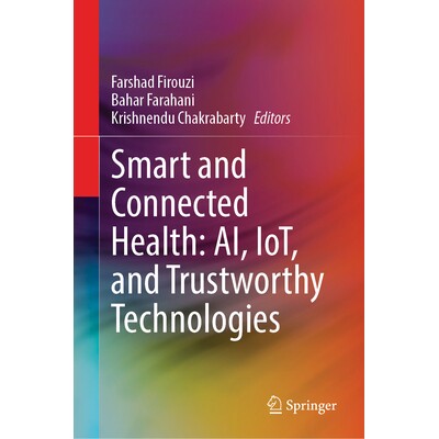 预订 Smart and Connected Health AI, IoT, and Trustworthy Technologies 智慧互联健康：人工智能、物联网与可信技术 978303206