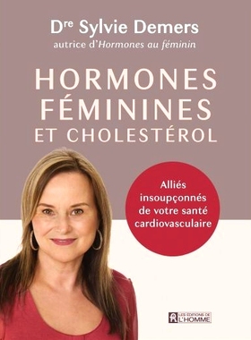 预订 Hormones féminines et cholestérol : Alliés insoupçonnés de votre santé cardiovasculaire 女性荷尔蒙和胆固醇：